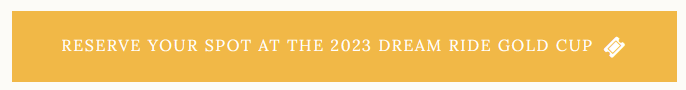 2023 Dream Ride Gold Cup